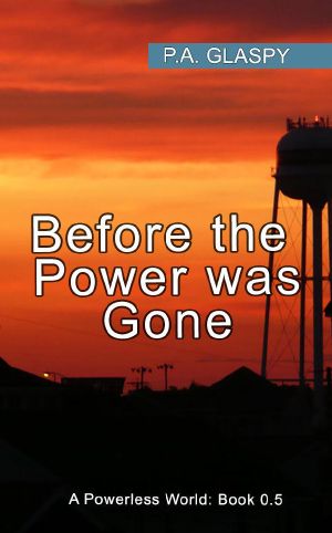 [A Powerless World 01] • A Powerless World (Book 0.5) · Before the Power Was Gone